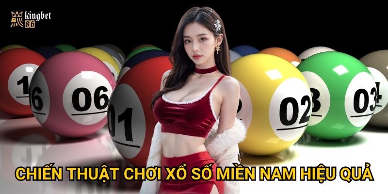 Vì sao xổ số miền Nam Kingbet86 luôn thu hút người chơi mỗi ngày? 3 Chiến thuật chơi xổ số miền Nam hiệu quả