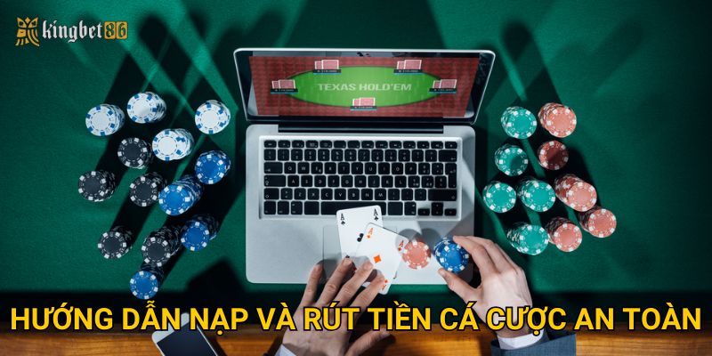 Trang chủ 31 Hướng dẫn nạp và rút tiền cá cược an toàn
